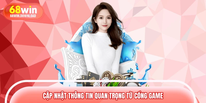 Cập nhật thông tin quan trọng từ cổng game