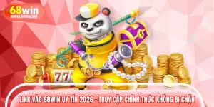 Link Vào 68WIN Uy Tín 2026 – Truy Cập Chính Thức Không Bị Chặn