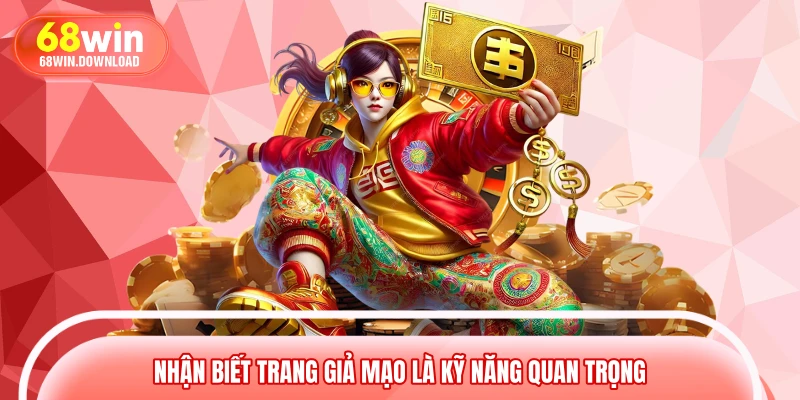 Nhận biết trang giả mạo là kỹ năng quan trọng